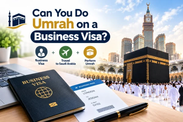 Can You Do Umrah on a Business Visa?